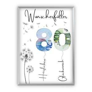 May include: A white card with a silver frame features the number 80 made of euro bills. The number is surrounded by dandelion seeds. The text "Wunsch erfüller" is at the top of the card. The text "Herzlichen" and "Glückwunsch" are written vertically below the number 80.