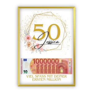 May include: A gold framed poster with a gold geometric design and floral accents. The number 50 is in gold with the name Jessica below it. The text "VIEL SPASS MIT DEINER ERSTEN MILLION" is below a picture of a 100,000 euro bill.