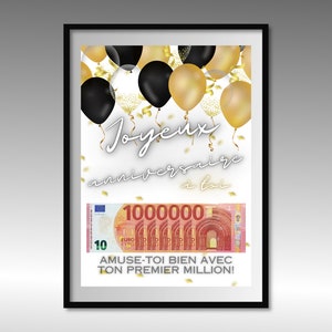 Può includere: Un poster bianco con palloncini neri e dorati, coriandoli e il testo "Joyeux anniversaire a toi" e un'immagine di una banconota da 1.000.000 di euro con il testo "Amuse-toi bien avec ton premier million!"