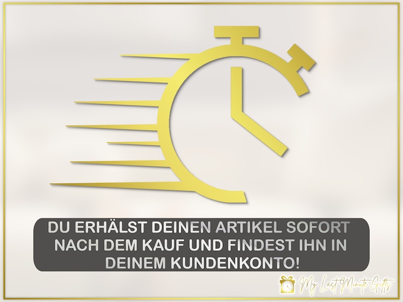 Puede incluir: Un cron&oacute;metro dorado sobre un fondo blanco con el texto "DU ERH&Auml;LST DEINEN ARTIKEL SOFORT NACH DEM KAUF UND FINDEST IHN IN DEINEM KUNDENKONTO!" y un logotipo que dice "My Last Minute Gifts".