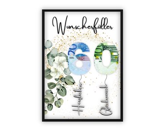 May include: A white card with a black frame and the text "Wunsch erfüller" in black. The number 60 is made of euro bills and is surrounded by green leaves and white flowers. The text "Herzlichen Glückwunsch" is written in silver below the number.