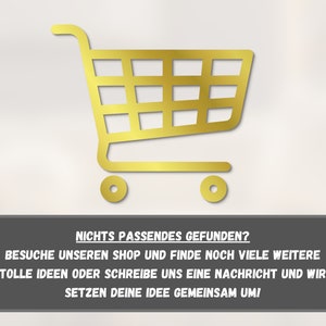 May include: A gold shopping cart icon with the text "NICHTS PASSENDES GEFUNDEN? BESUCHE UNSEREN SHOP UND FINDE NOCH VIELE WEITERE TOLLE IDEEN ODER SCHREIBE UNS EINE NACHRICHT UND WIR SETZEN DEINE IDEE GEMEINSAM UMI"