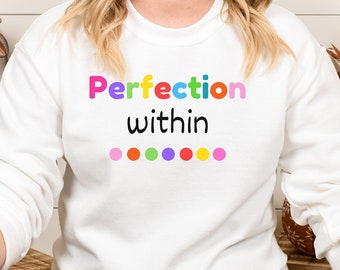 Perfection Within Unisex Sweatshirt