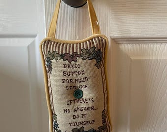 Door Hanger Pillow Style "Press Button for Maid Service" Funny Cross Stitch