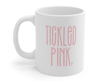 Tickled Pink Coffee Mug, Southern Saying Mug Gift for Coffee lovers, Funny Southern Quote Mug, Funny Southern Home Décor Gift