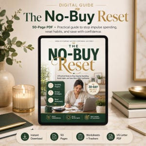May include: A 50-page digital guide titled The No-Buy Reset, presented on a tablet screen. The cover features dark green and gold text, a 30-day reset plan badge, and icons for spending triggers, savings strategies, and reset worksheets.