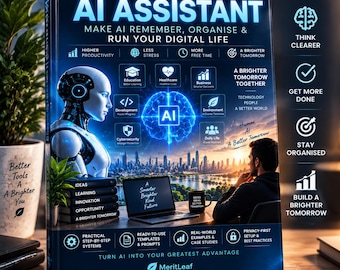 May include: A 50-page guide titled Build Your Personal AI Assistant, featuring a robotic figure, a glowing digital brain, and a person working on a laptop. The cover includes text about productivity, organization, and AI, with the MeritLeaf logo.