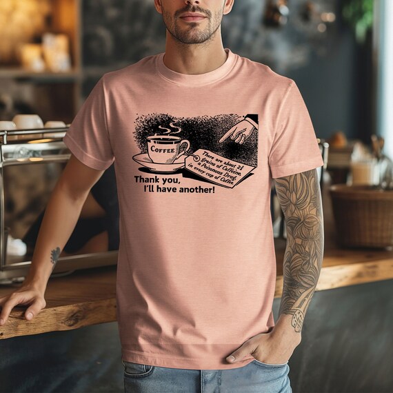 Caffeinated Tee, Coffee Shirt for Java Drinker, Gift for Best Friend, Coffee House Mom, Dad, Teen Top
