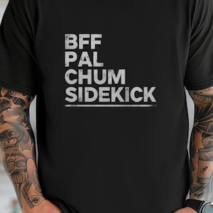 Best Friend shirt,  Sarcastic Tee, Garment-Dyed T-shirt, Humorous Tee, Positive Quote Shirt, best friend gift, funny tee, gift for him/her