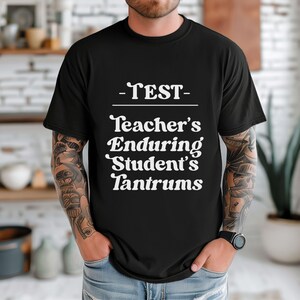 Funny Teacher T-Shirt: Humorous Unisex Teaching Tee, Back to School Gift