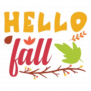 Hello fall svg, Autumn, Autumn Leaves Svg, Autumn Quote, Fall Svg, Fall Welcome Svg, Halloween Svg, Clip Art, Hello Fall Cut Files, Cricut