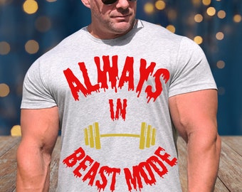 Always in beast mode t-shirt - motivational gym shirt - perfect for fitness enthusiasts tee - get pumped up for man woman unisex top -