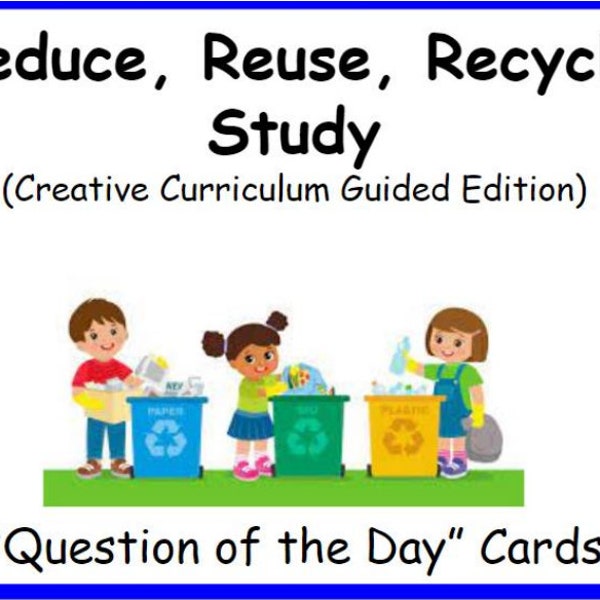 Question of the Day Cards for the Reduce, Reuse, Recycle Study (Creative Curriculum Guided Edition)