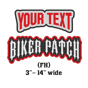 May include: Black and white "Biker Patch" text with a red outline, above a white text box with a red outline that says "YOUR TEXT". The text is 3 to 14 inches wide.