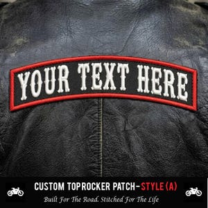 May include: A black, arched patch with the text "YOUR TEXT HERE" in white, outlined in red. The patch is on a textured, black leather surface. The bottom text reads "CUSTOM TOPROCKER PATCH-STYLE (A)" and "Built For The Road. Stitched For The Life."