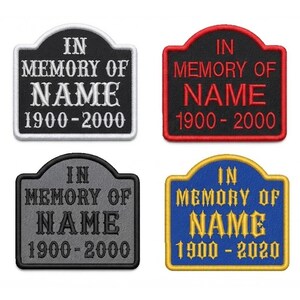 May include: Four rectangular embroidered patches with arched tops. Each patch features the text IN MEMORY OF NAME and dates. The top left is black with white text, top right is black with red text, bottom left is gray with black text, and bottom right is blue with gold text.