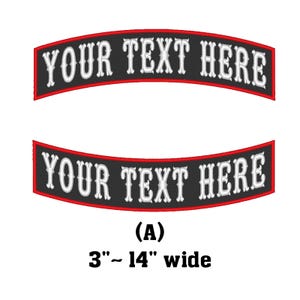 May include: Two black and white embroidered patches with red trim. The patches are curved and say "YOUR TEXT HERE" in a stylized font. The patches are 3 to 14 inches wide.