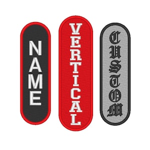 May include: Three embroidered patches in a vertical oval shape. The first is black with white text reading "NAME". The second is red with white text reading "VERTICAL". The third is gray with black text reading "CUSTOM".