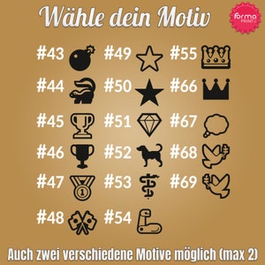 May include: A chart with 16 black and white icons numbered 43 through 54 and 66 through 69. The icons include a bomb, a star, a crown, a skunk, a trophy, a diamond, a thought bubble, a dog, a medical symbol, a racing flag, a leg brace, and a dove. The text "W&auml;hle dein Motiv" is at the top of the chart. The text "Auch zwei verschiedene Motive m&ouml;glich (max 2)" is at the bottom of the chart.