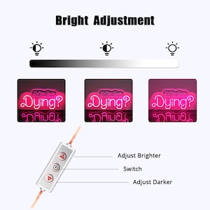 May include: A white switch with a red power button and two arrows for adjusting brightness. The switch is connected to a neon sign that reads "Do You Guys Ever Get The Feeling That You're Dying?" in pink letters.