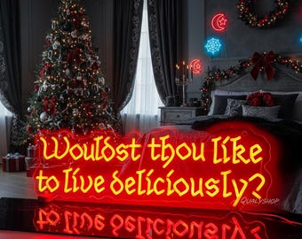 Wouldst Thou Like to Live Deliciously? Gothic Neon Sign, Creepy Halloween Decor