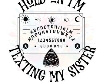 Rolig Ouija-bräda PNG: Sms:ar min syster, Halloween-design (digital nedladdning)