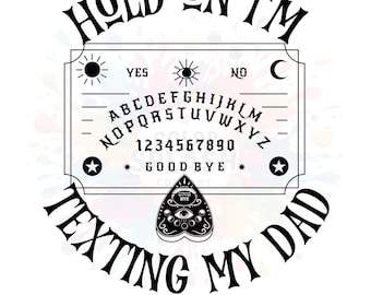 Funny Ouija Board PNG: Texting My Dad, Halloween Design (Digital Download)