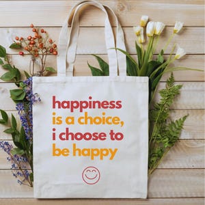 Inspirational quotes canvas tote bag, motivational quotes on tote bag, happiness is a choice bag, souvenir tote bags, gifts for her
