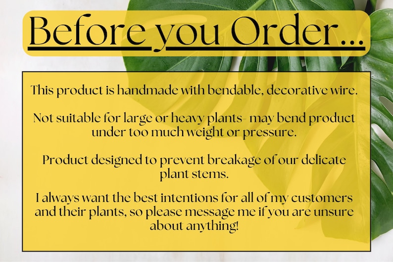 Puede incluir: Un rect&aacute;ngulo amarillo con el texto "Before you Order..." y texto adicional que describe el producto como hecho a mano con alambre flexible, no apto para plantas grandes y dise&ntilde;ado para evitar la rotura de los tallos de las plantas.