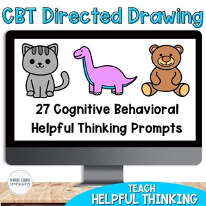May include: A computer screen displaying a colorful image with a gray cat, a pink dinosaur, and a brown teddy bear. The text on the screen reads "27 Cognitive Behavioral Helpful Thinking Prompts". The text at the bottom of the image reads "Teach Helpful Thinking".