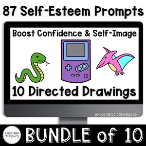 May include: A computer screen displaying a graphic with the text "87 Self-Esteem Prompts" and "Boost Confidence & Self-Image". The graphic also includes a green snake, a purple game console, and a pink pterodactyl. Below the graphic is the text "10 Directed Drawings". The screen is on a white background. The text "WHOLE CHILD COUNSELING" is at the bottom of the screen. Below the screen is a logo for "WHOLE CHILD COUNSELING" and the text "BUNDLE of 10".