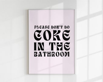 Please Do Coke In the Bathroom Print, trendiges Gästeposter, lustiger Toiletten-Kunstdruck, Badezimmer-Poster, trendiges Poster, digitaler Download-Druck