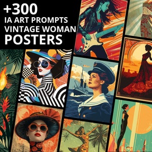Op de afbeelding: Een verzameling vintage posters met vrouwen in verschillende settings. De posters tonen diverse stijlen, waaronder een vrouw die gitaar speelt, een vrouw in een matrozenuniform en een vrouw met een stijlvolle hoed. Tekst linksboven luidt "+300 IA ART PROMPTS VINTAGE WOMAN POSTERS."