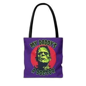 Frankenstein&#39;s Monster Tote Bag | Frankenstein Tote | Horror Travel Bag | Halloween Candy Bag | My Daddy&#39;s A Doctor | Halloween Tote Bag