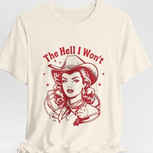 Bold Attitude Tee - The Hell I Won&#39;t, T-Shirt, Rodeo, County, Western Tee, Retro 90&#39;s Western Shirt, Cow Girl Tee