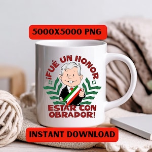 AMLO presidente De México Descarga Digital, Diseño de AMLO para Taza o Camisa Formato PNG