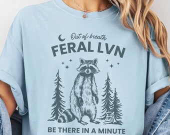 Funny Feral LVN Raccoon Comfort Colors T-Shirt