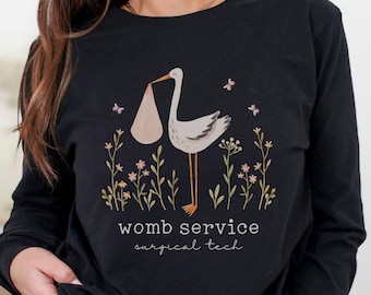 Labor and Delivery Surgical Tech Long Sleeve Shirt, OB Scrub Gift, Womb Service Florals