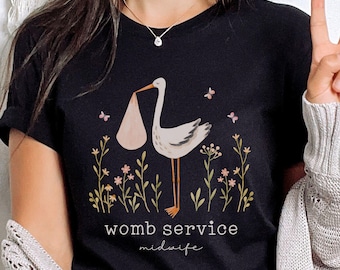 Midwife Shirt Womb Service, Gift for Certified Nurse-Midwife CNM Birthworker Graduation