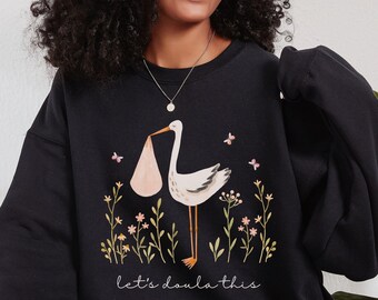 Doula Sweatshirt, Doula Sweater, Birth Doula Gift, Birth Support Doula Appreciation, Thank You Gift for Doula
