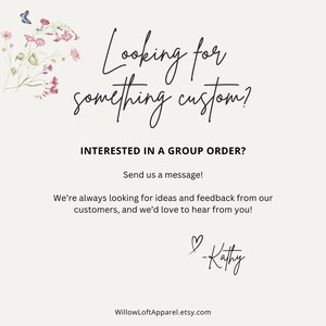Może przedstawiać: Kremowa grafika z tekstem "Looking for something custom?" i "Interested in a group order?". Kwiatowe i motylkowe ilustracje zdobią lewy g&oacute;rny r&oacute;g. Tekst "Send us a message!" jest r&oacute;wnież zawarty.