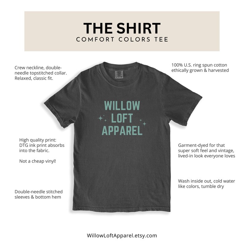 May include: Dark gray Comfort Colors tee shirt with the text "WILLOW LOFT APPAREL" in light blue. The shirt has a crew neckline, double-needle stitching, and is made of 100% ring-spun cotton. The shirt is garment-dyed for a soft, vintage look.