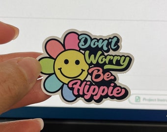 Water bottle sticker | Don’t worry be hippie | cute hippie sticker | colorful and cute sticker | waterproof glossy sticker