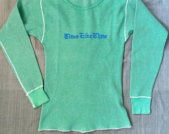 Times Like These / Nevermind on Vintage thermal shirt, garment dyed