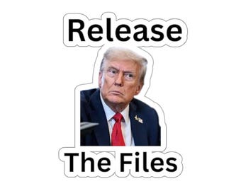 Release The Files Sticker, Anti-Trump Die-Cut Vinyl Sticker