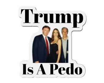 May include: A white sticker with the text "Trump Is A P*do" in black, with a photo of three people. The photo shows a man in a suit and red tie, a woman in a black dress, and another man in a suit.