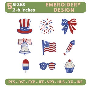 Könnte beinhalten: Ein digitales Stickmuster-Set mit neun patriotischen Symbolen in Rot, Weiß und Blau: Zylinder, Feuerwerk, Schleife, Glocke, Flagge, Rakete, Eis am Stiel, Sonnenbrille und Cupcake. Der Text lautet 5 SIZES 2-6 inches EMBROIDERY DESIGN.