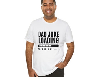 Mens gift Jersey Short Sleeve Tee Funny Fathers Day Gift  Dad To Be Gift Funny Shirt For Dad Dad Jokes Father's Day Dad Joke Loading