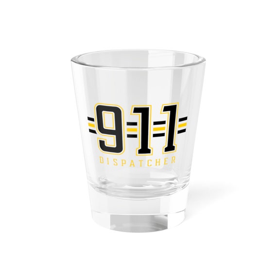 Unique 911 Dispatcher Shot Glass - Gift for Dispatcher  or Dispatcher Appreciation 1.5oz