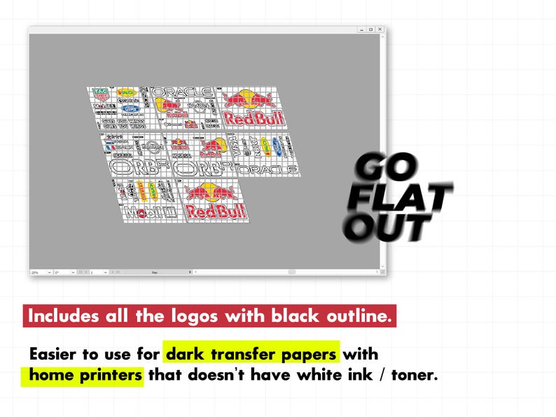 May include: A digital graphic featuring multiple logos with black outlines, including "Red Bull" and "Oracle." The image includes the text "GO FLAT OUT" and instructions for use with dark transfer papers and home printers.